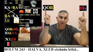 BÖLÜM 243  HALVA və XLEB sözünün etimoloji təhlili [upl. by Delwin]