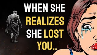 A Womans Feelings When She Realizes She Lost You  Stoicism [upl. by Link]