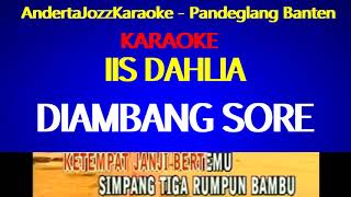 KARAOKE  DIAMBANG SORE  IIS DAHLIA [upl. by Nylassej]