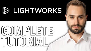 LightWorks Tutorial 2024How To Set Up amp Use LightWorks Step By Step [upl. by Edmea]