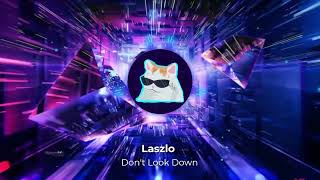 Laszlo  Dont Look Down [upl. by Lemmuela]