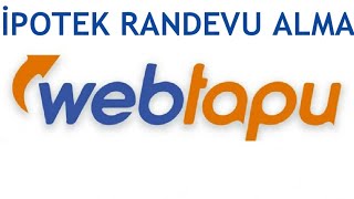 Web Tapu İpotek Randevusu Alma [upl. by Eniotna]