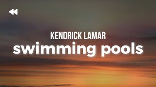 Kendrick Lamar  Swimming Pools Drank  Lyrics [upl. by Hilde]