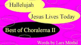 Choralerna  Hallelujah Jesus lives today [upl. by Domenic]