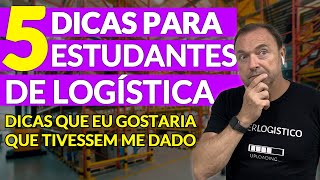 5 DICAS PARA QUEM COMEÇOU A CURSAR LOGÍSTICA [upl. by Adnilreh]