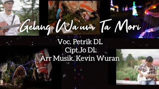 GELANG WAUM TA MORI Voc Petrick DL Cipt Jo DL Musik Arr Kevin Wuran NERALINO [upl. by Aihsi]