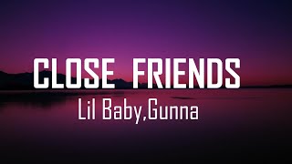 Lil Baby  Close Friends lyrics [upl. by Soalokcin]