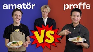 AMATÖR VS PROFFS  Vem lagar godast mat [upl. by Neetsirk]