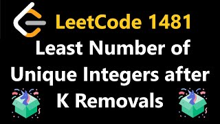 Least Number of Unique Integers after K Removal  Leetcode 1481  Python [upl. by Tiduj989]