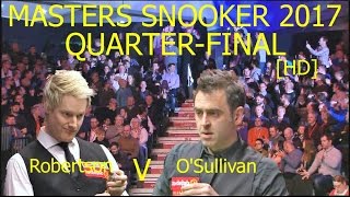 Robertson v OSullivan QF 2017 Masters [upl. by Burgess]