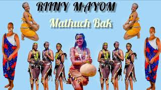 RIINY MAYOM  MATHUCH BAK  DINKA SONG southsudanesemusicdinkasongs [upl. by Muirhead]