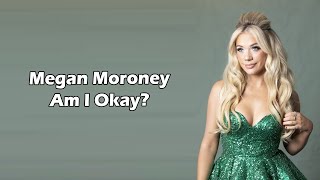 Megan Moroney  Am I Okay Lyrics [upl. by Thacker739]