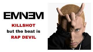 Killshot but the beat is Rap Devil [upl. by Manton]