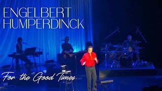 Engelbert Humperdinck  For The Good Times Live Concert Newport World Resorts 2023 [upl. by Jaeger]