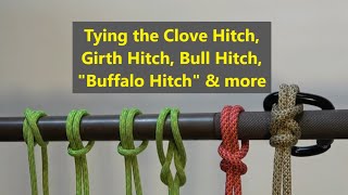 Tying the Clove Hitch Girth Hitch Bull Hitch quotBuffalo Hitchquot amp more [upl. by Yoko]