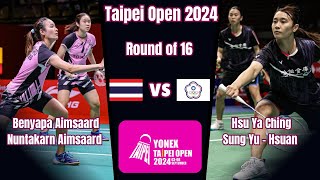 Benyapa AimsaardNuntakarn Aimsaard  THA VS  TPE Hsu Ya ChingSung Yu Hsuan  Taipei Open 2024 [upl. by Nylirehs]