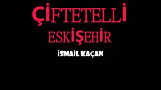 ÇİFTETELLİ ESKİŞEHİR [upl. by Lati]