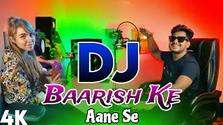 Baarish Ke Aane Se Dj Remix Hard Bass 4k 2024 Pagola Mix DJ Akter [upl. by Cassandry]