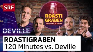 Roastigraben – 120 Minutes vs Deville  Deville [upl. by Dhu]