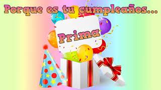 Tarjeta virtual animada de cumpleaños – Feliz cumpleaños prima 🎂 🎁 🎈 [upl. by Llenral46]