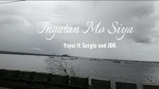 Ingatan Mo Siya Music Lyrics  Yayoi ft Sergio and JDK [upl. by Nibbor]