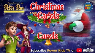 Peter Pan Singing Christmas Songs  Non Stop Popular Christmas Carols  Peter Pan  Power Kids [upl. by Recor]