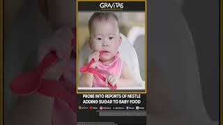 Gravitas  Probe into reports of Nestle adding sugar to baby food  WION [upl. by Eitsim182]