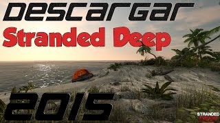 Como Descargar Stranded Deep 1 Link En Español Para PC 2015 Bien Explicado [upl. by Nosrej]