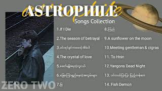 Astrophiles Songs Collection  Astrophile ရဲ့ သီချင်းများပေါ့ သဲညှာရယ် [upl. by Airol]