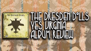 Yes Virginia Is A Great 2nd Album  Dresden Dolls Yes Virginia Review [upl. by Haleigh]