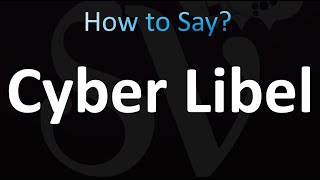 How to Pronounce Cyber Libel Correctly [upl. by Pitchford]