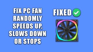 How to FIX PC Fan Randomly Speeds Up Slows Down or Stops Issue [upl. by Nairdad]