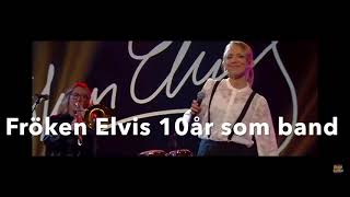 Fröken Elvis 10 år som band [upl. by Artemas]