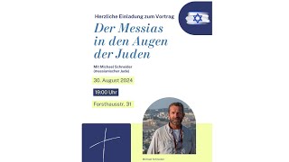 Der Messias in den Augen der Juden Vortrag vom Michael Schneider 2024 [upl. by Just]