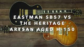 HERITAGE AGED H150 VS EASTMAN SB57 LES PAUL BATTLE ROYAL [upl. by Oettam]