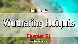 Wuthering Heights Audiobook Chapter 31 [upl. by Eissalc]