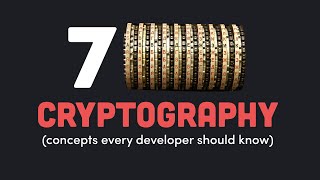 7 Cryptography Concepts EVERY Developer Should Know [upl. by Nepsa]