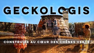 Geckologis  Construire au cœur des chênes verts [upl. by Ayle]