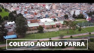 Colegio Aquileo Parra desde el aire [upl. by Tnilk]