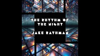 The Rhythm of the Night Remix  by Jake Rathman [upl. by Arondell369]