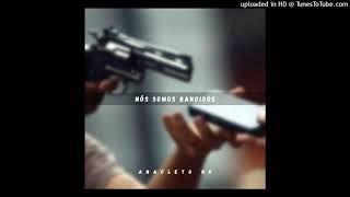 Anacleto NK  Nós Somos Bandidos [upl. by Jenesia]