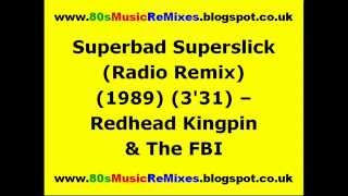 Superbad Superslick Radio Remix  Redhead Kingpin amp The FBI  David Guppy  Tim Lever  Mike Percy [upl. by Willem]