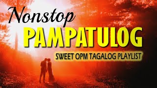 Top 100 Pampatulog Opm Tagalog Love Songs Playlist With Lyrics  Sweet Opm Tagalog Songs About Love [upl. by Eseeryt25]