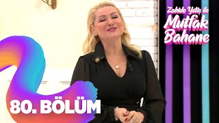 Zahide Yetiş ile Mutfak Bahane 80 Bölüm [upl. by Naharba]