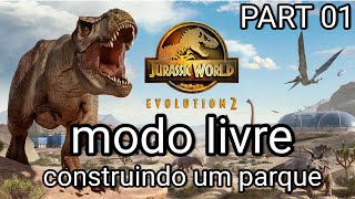 Jurassic World evolution 2 modo livre comstruindo um parque jurassicworld dinossauro [upl. by Zerat785]