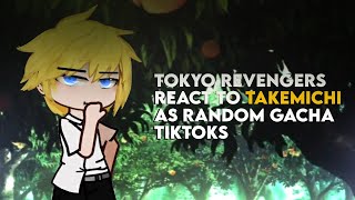 tokyo revengers react to Takemichi as random gacha tiktoks  🇷🇺🇬🇧🇧🇷 [upl. by Swane]