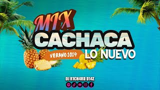 MIX CACHACA LO NUEVO 2024  DJ R1CH4RD D14Z [upl. by Eletnahs]