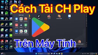 Cách tải CH Play trên máy tính  mới nhất 2024 [upl. by Namaan975]