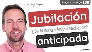 JUBILACIÓN ANTICIPADA ¿Cuándo y cómo solicitarla 1️⃣0️⃣9️⃣ [upl. by Ennoira]