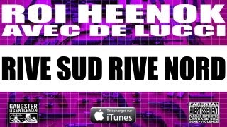 ROI HEENOK ET DE LUCCI RIVE SUD RIVE NORD VIDEO OFFICIELLE [upl. by Nona]